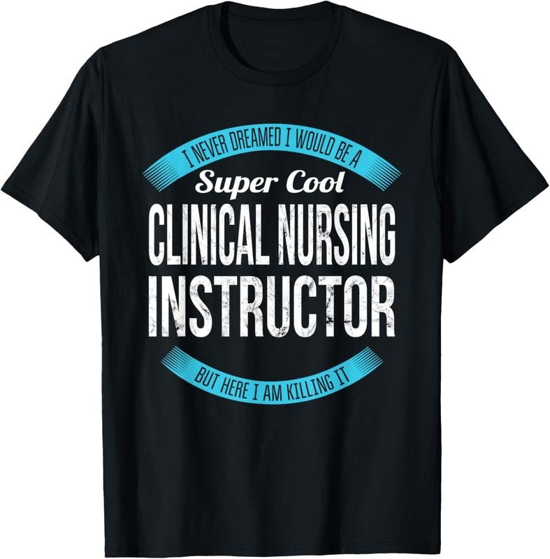100% Cotton Clinical Nursing Instructor Tee Gifts Funny T-Shirt Hoodie, Sweatshirt | DripVista.com