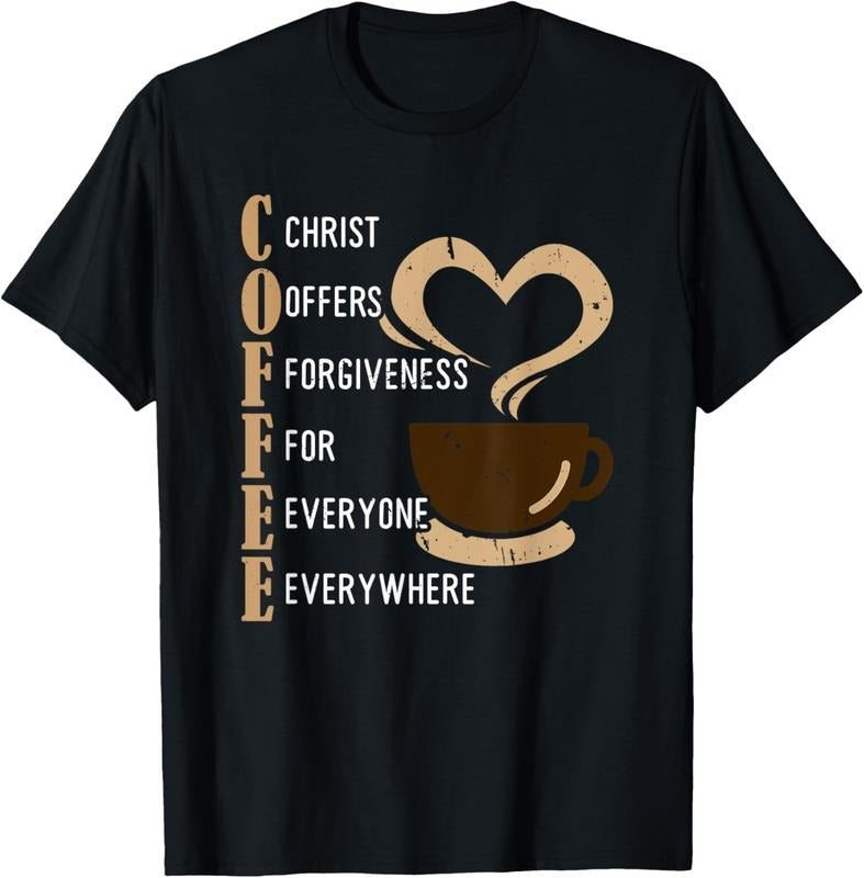 100% Cotton Coffee Christ Offers Forgiveness For Everyone Everywhere T-Shirt Hoodie, Sweatshirt | DripVista.com
