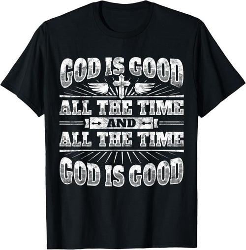 100% Cotton Cool Christian Saying T Shirt: God Is Good All The Time Tee Hoodie, Sweatshirt | DripVista.com