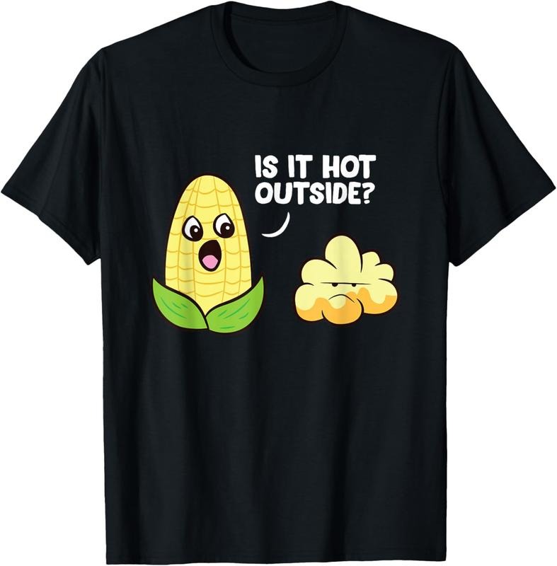100% Cotton Corn Cob Is It Hot Outside Popcorn T-Shirt Hoodie, Sweatshirt | DripVista.com