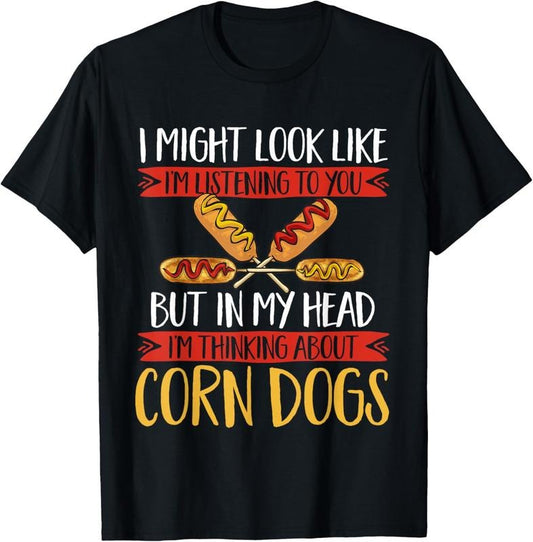 100% Cotton Corn Dog Corndog Thinking About Corn Dog T-Shirt