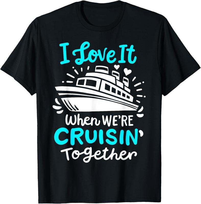 100% Cotton Cruise I Love It When We're Cruisin' Together T-Shirt Hoodie, Sweatshirt | DripVista.com