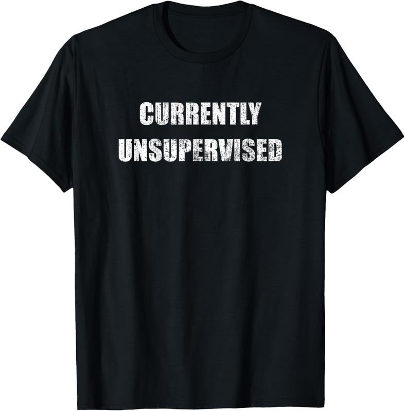 100% Cotton Currently Unsupervised - Vintage Funny Meme Sarcastic Themed T-Shirt Hoodie, Sweatshirt | DripVista.com