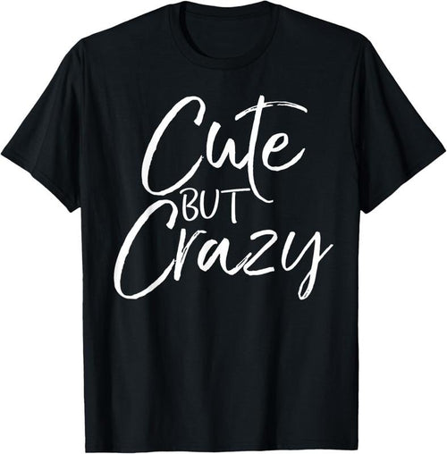 100% Cotton Cute But Crazy Shirt Fun Funny Vintage Girl's Tee Hoodie, Sweatshirt | DripVista.com