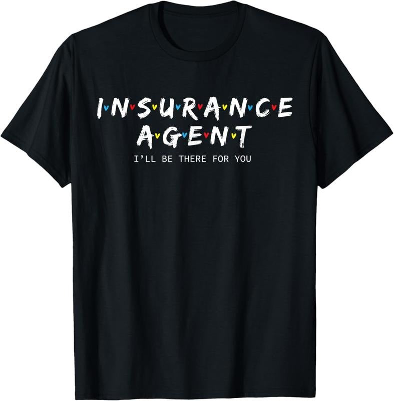100% Cotton Cute Insurance Agent Shirt I'll Be There For You Gift T-Shirt Hoodie, Sweatshirt | DripVista.com