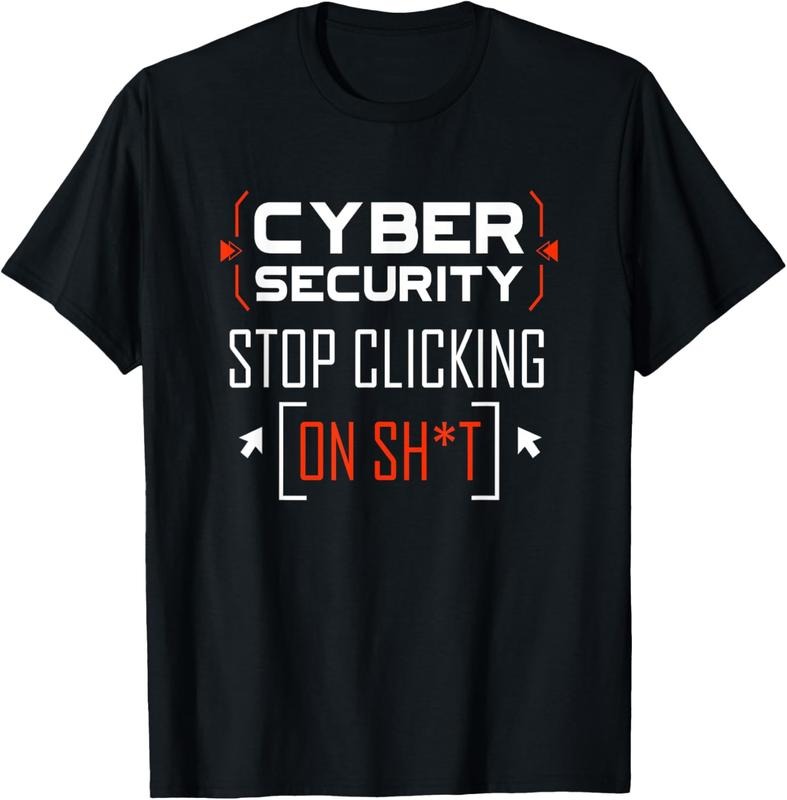 100% Cotton Cybersecurity Shirt Cyber Security Don't Click IT Hacker T-Shirt Hoodie, Sweatshirt | DripVista.com