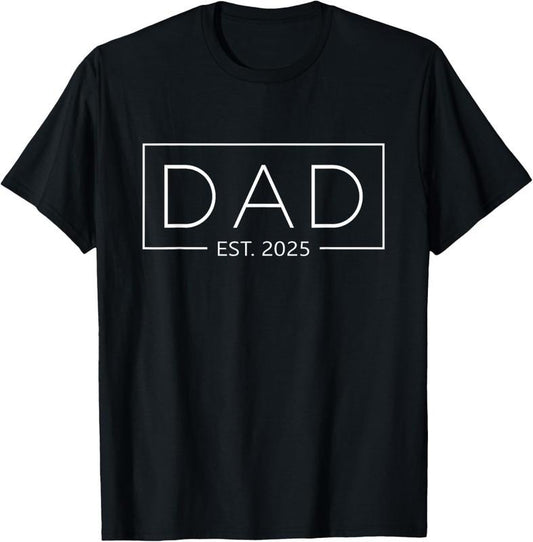 100% Cotton Dad Est. 2025 Expect  2025 Father 2025 New Dad 2025 T-Shirt