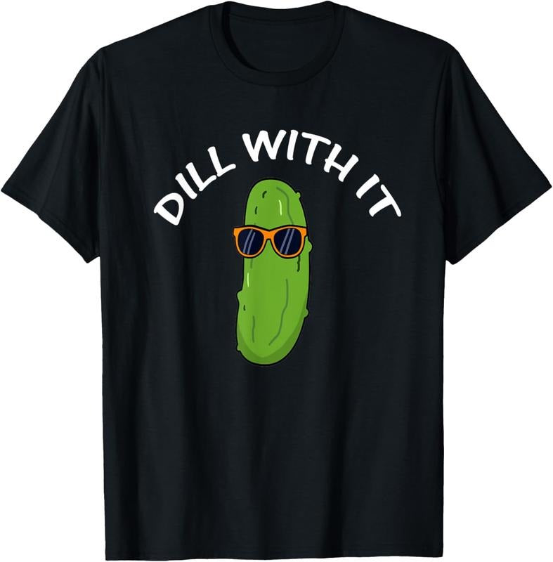 100% Cotton Dill With It Funny Saying Vegetarian Pickle Lovers T-Shirt Hoodie, Sweatshirt | DripVista.com