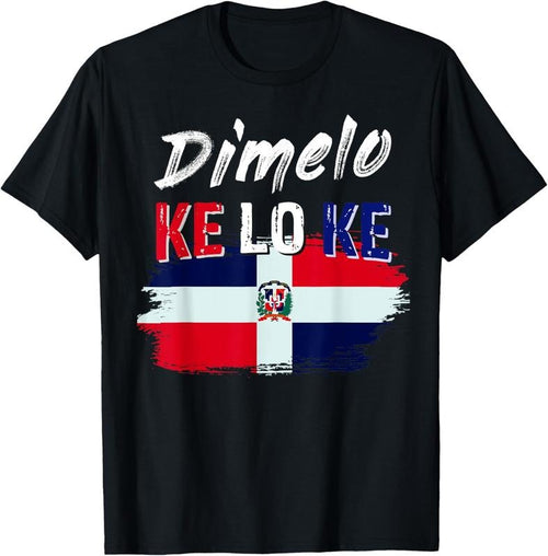 100% Cotton Dimelo Ke Lo Ke Dominican Republic Flag T-Shirt Hoodie, Sweatshirt | DripVista.com