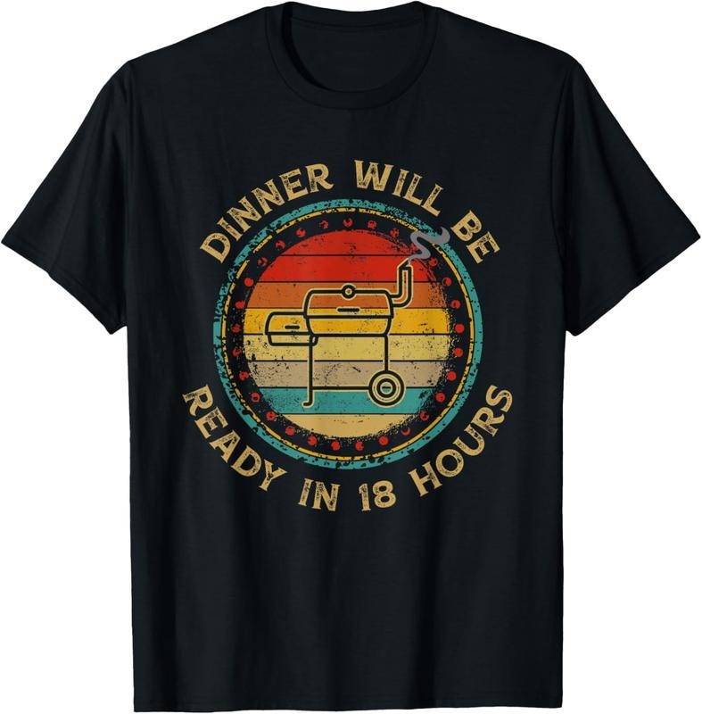 100% Cotton Dinner Will Be Ready In 18 Hours Smoking BBQ Meat Smoker T-Shirt Hoodie, Sweatshirt | DripVista.com