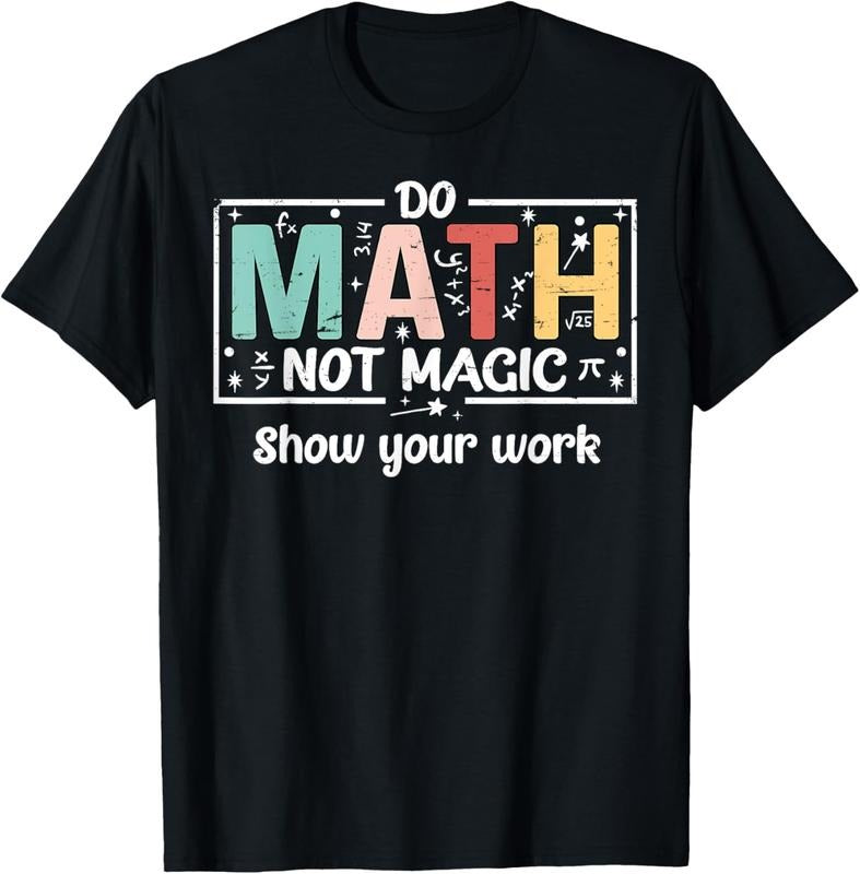 100% Cotton Do Math Not Magic Funny Math Teacher Back to School T-Shirt Hoodie, Sweatshirt | DripVista.com