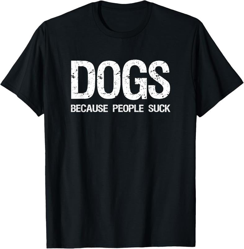 100% Cotton Dogs Because People Suck T-shirt T-Shirt Hoodie, Sweatshirt | DripVista.com