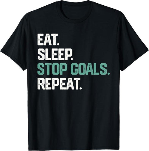 100% Cotton EAT SLEEP STOP GOALS REPEAT Goalie Soccer Hockey  T-Shirt Hoodie, Sweatshirt | DripVista.com