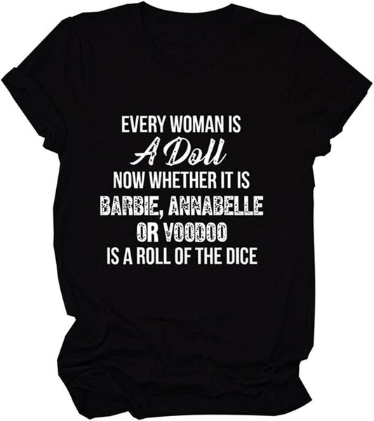 [100% Cotton]Every Woman is A Doll Funny Saying Shirts Casual Srcastic Shorts Sleeve T Shirt