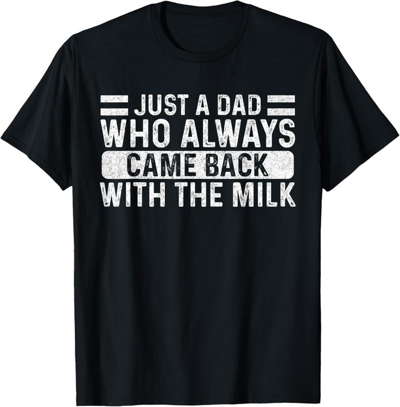 100% Cotton Father's Day Just A Dad Who Always Came Back With The Milk T-Shirt Hoodie, Sweatshirt | DripVista.com