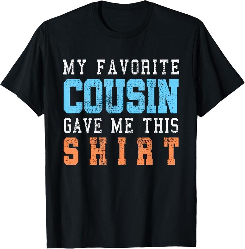 100% Cotton Favorite Cousin Funny Gift T-Shirt Hoodie, Sweatshirt | DripVista.com
