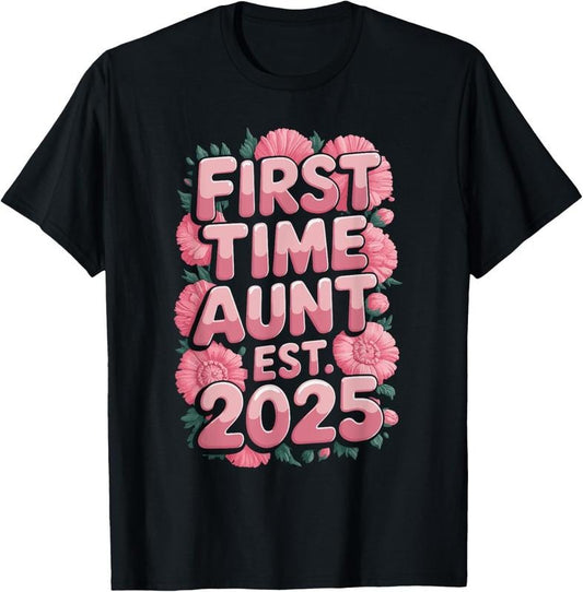 100% Cotton First Time Aunt Est 2025 T-Shirt