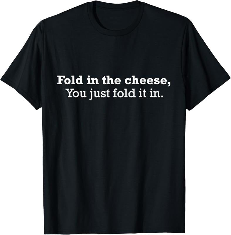100% Cotton Fold The Cheese You Just Fold It In Funny Cheese Lover Funn T-Shirt Hoodie, Sweatshirt | DripVista.com