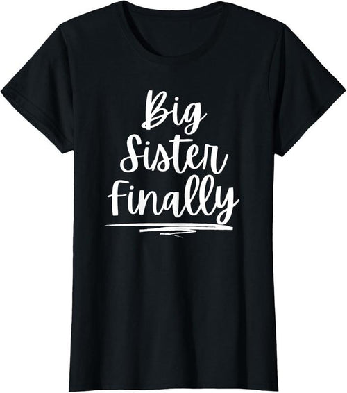 100% Cotton For Girls & New Older Sisters - Big Sister Finally T-Shirt Hoodie, Sweatshirt | DripVista.com