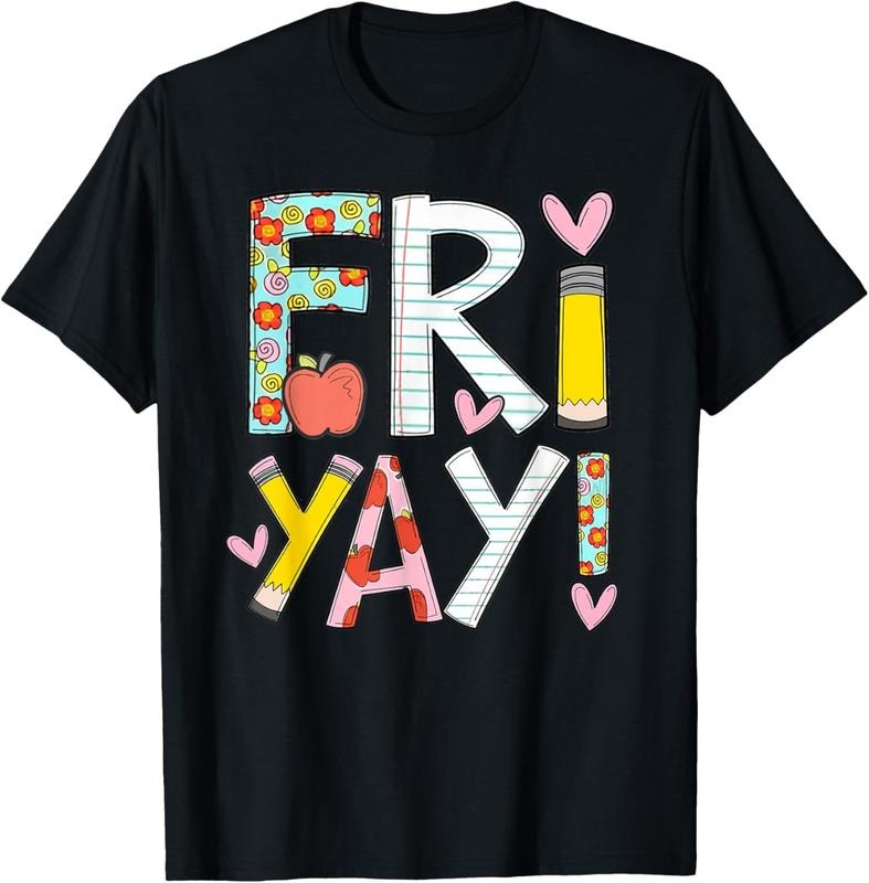 100% Cotton Fri-Yay Happy Friday Funny Weekend Teacher Back To School T-Shirt