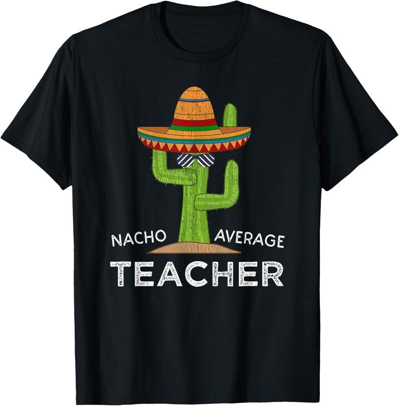 100% Cotton Fun Teacher Appreciation Humor | Funny Nacho Average Teacher T-Shirt Hoodie, Sweatshirt | DripVista.com