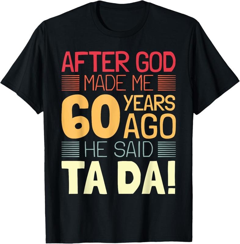100% Cotton Funny 60th Birthday I God Said Ta Da! I 60 Year Old T-Shirt Hoodie, Sweatshirt | DripVista.com