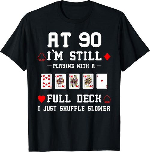 100% Cotton Funny 90th Birthday Gift 90 Year Old Cards T-Shirt T-Shirt Hoodie, Sweatshirt | DripVista.com