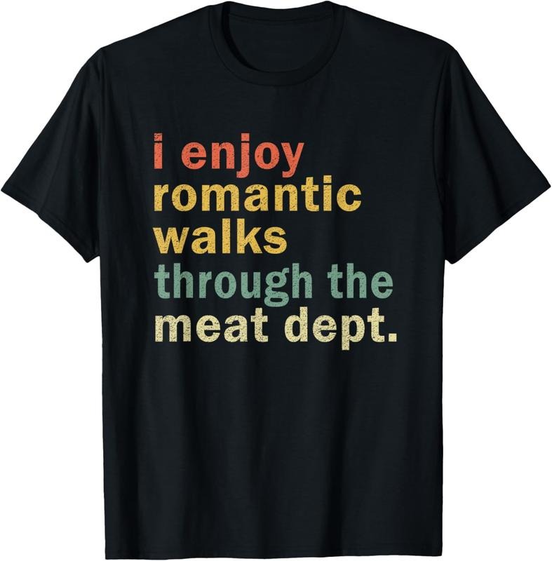100% Cotton Funny BBQ Shirt Romantic Walks Meat Dept Meat Smoking Gift T-Shirt Hoodie, Sweatshirt | DripVista.com