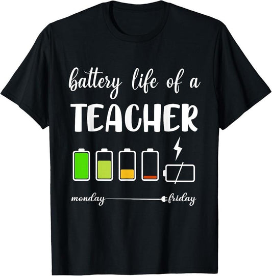 100% Cotton Funny Battery Life of a Teacher T-Shirt