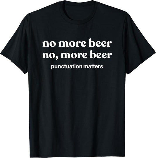 100% Cotton Funny Beer Drinking Gifts Men Women More Beer T-Shirt