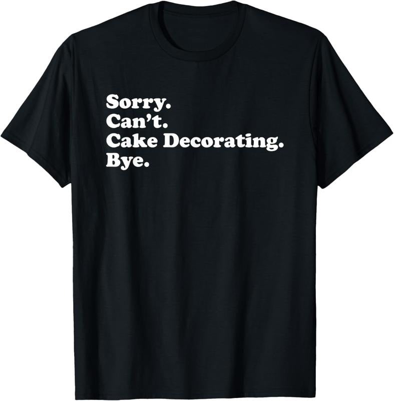 100% Cotton Funny Cake Decorating Cake Decorator Gift For Men or Women T-Shirt Hoodie, Sweatshirt | DripVista.com