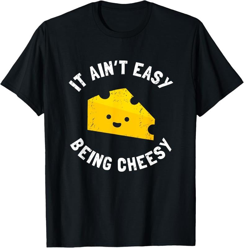 100% Cotton Funny Cheese Food Pun - It Ain't Easy Being Cheesy Quote T-Shirt