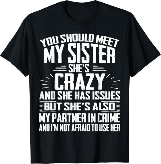 100% Cotton Funny Crazy Sister with Issues Partner In Crime Tshirt T-Shirt