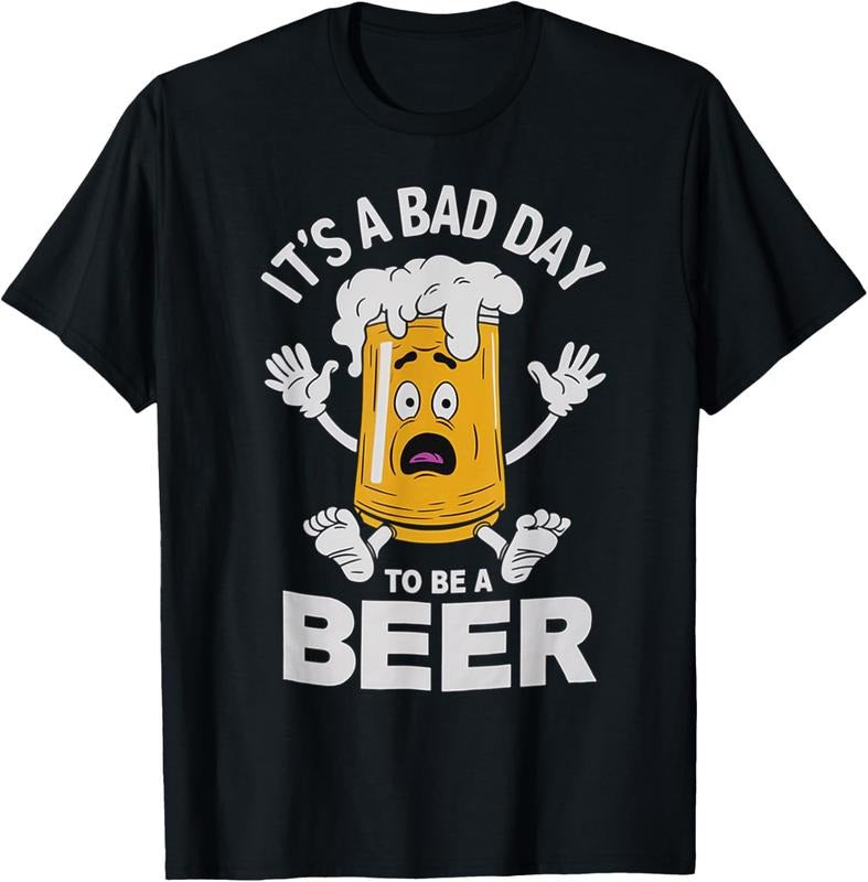100% Cotton Funny Drinking Beer It's A Bad Day To Be A Beer T-Shirt Hoodie, Sweatshirt | DripVista.com