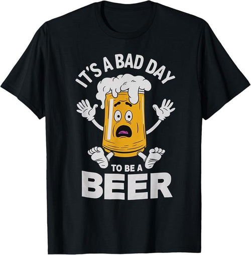 100% Cotton Funny Drinking Beer It's A Bad Day To Be A Beer T-Shirt Hoodie, Sweatshirt | DripVista.com