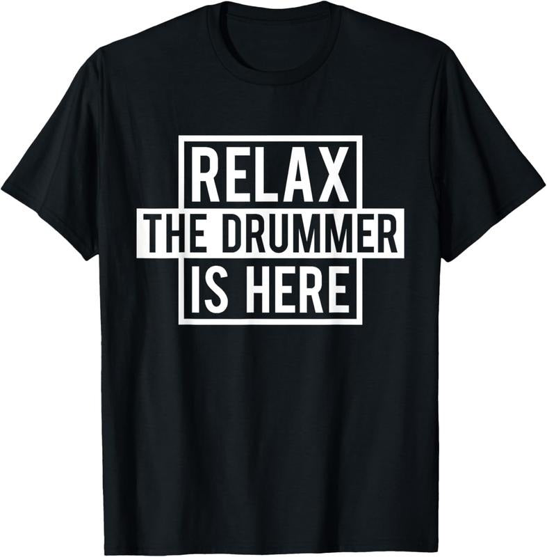 100% Cotton Funny Drummer T-Shirt - Relax The Drummer Is Here Tee T-Shirt Hoodie, Sweatshirt | DripVista.com