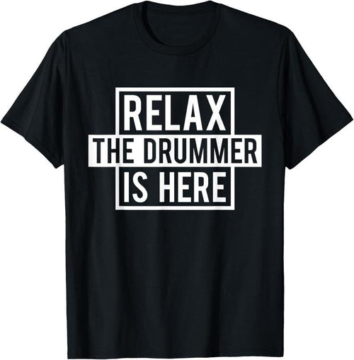 100% Cotton Funny Drummer T-Shirt - Relax The Drummer Is Here Tee T-Shirt Hoodie, Sweatshirt | DripVista.com