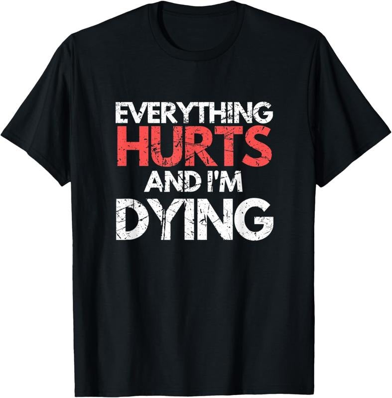 100% Cotton Funny Everything Hurts I'm Dying Fitness Workout Gym Women T-Shirt Hoodie, Sweatshirt | DripVista.com