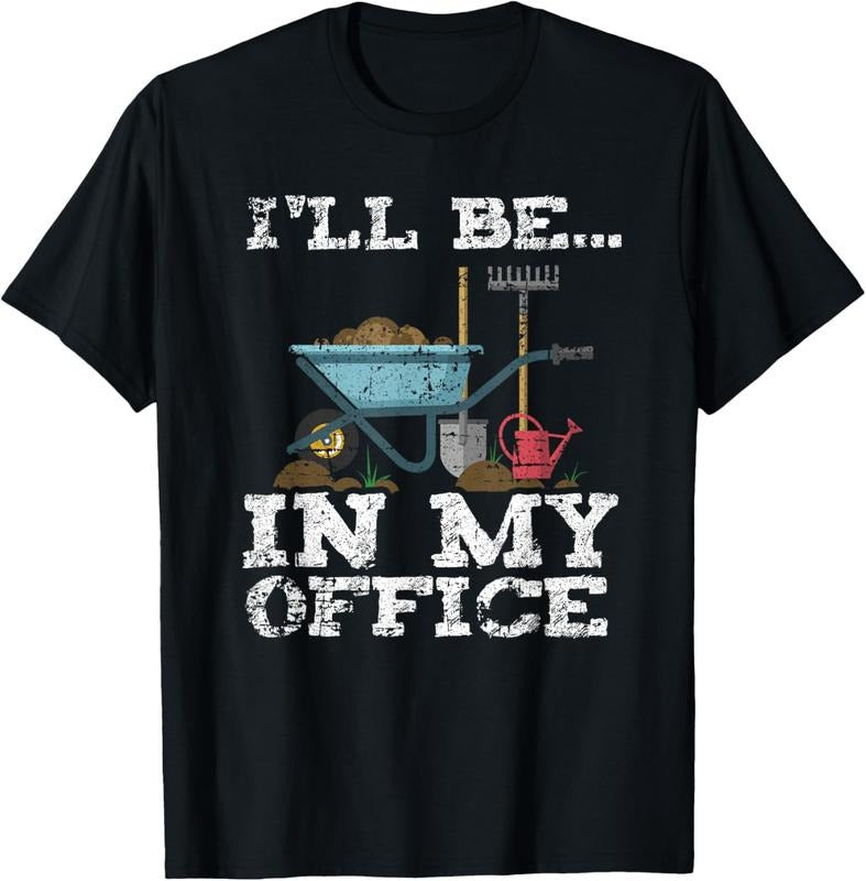 100% Cotton Funny Garden Gardener Women Men I'll Be In My Office T-Shirt Hoodie, Sweatshirt | DripVista.com