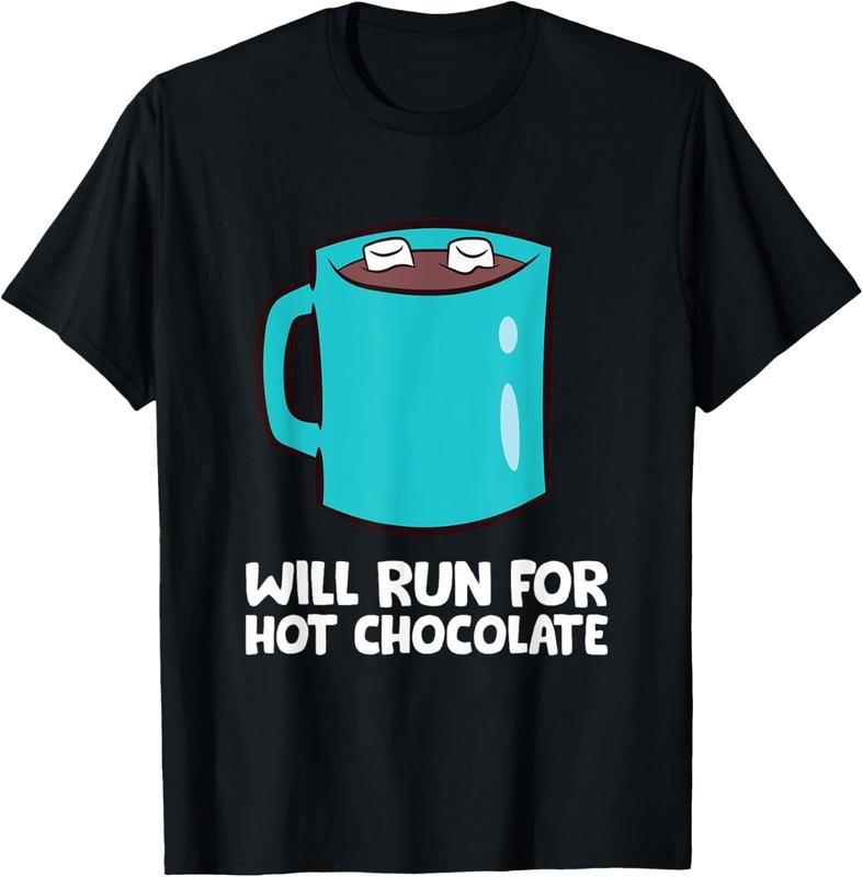 100% Cotton Funny Hot Chocolate Lover Will Run For Hot Chocolate T-Shirt Hoodie, Sweatshirt | DripVista.com