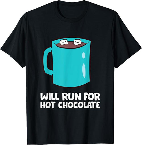 100% Cotton Funny Hot Chocolate Lover Will Run For Hot Chocolate T-Shirt Hoodie, Sweatshirt | DripVista.com