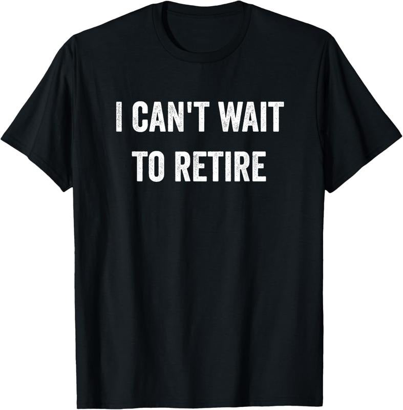 100% Cotton Funny I Can't Wait To Retire Fun Retirement T-Shirt Hoodie, Sweatshirt | DripVista.com
