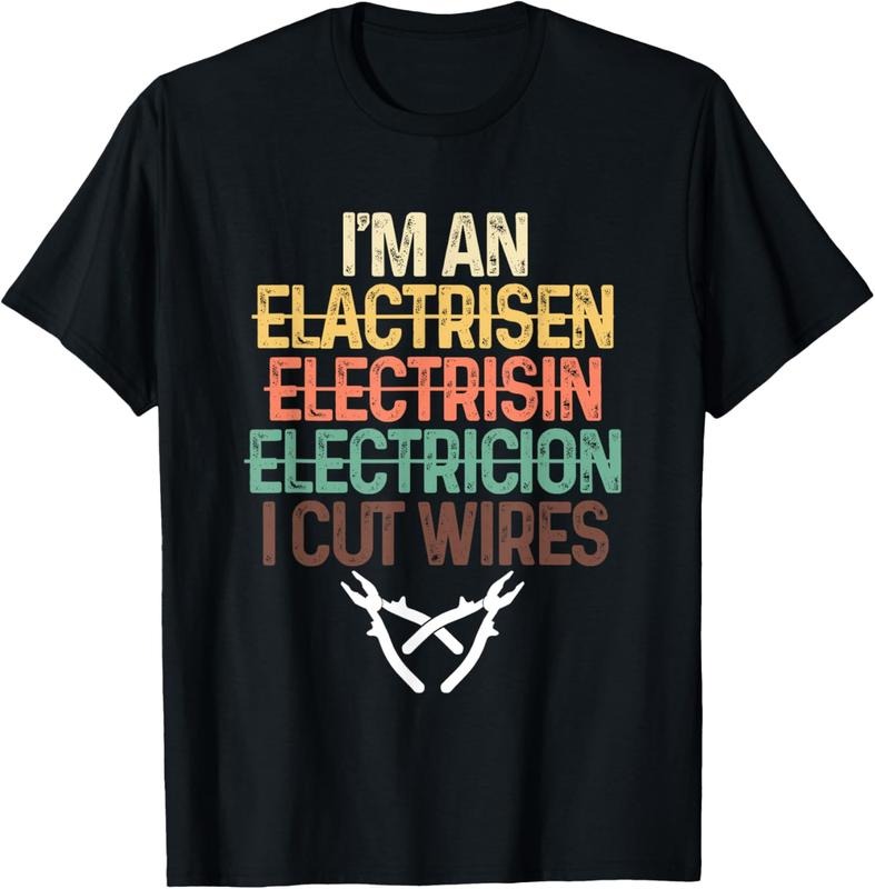100% Cotton Funny I'm An Electrician I Cut Wires | Electricity Craftsman T-Shirt Hoodie, Sweatshirt | DripVista.com