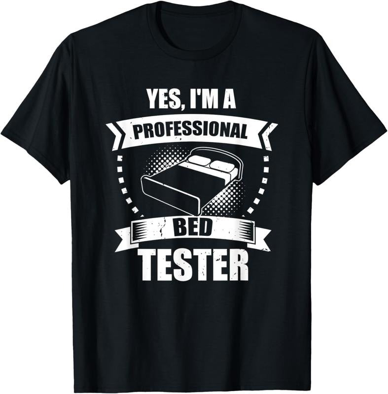100% Cotton Funny I'm a Professional Mattress Bed Tester Enthusiasts T-Shirt