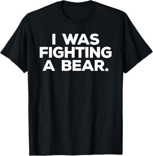 100% Cotton Funny Injury Get Well Gift - I was fighting a bear T-Shirt Hoodie, Sweatshirt | DripVista.com