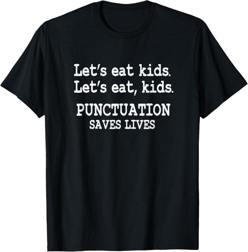 100% Cotton Funny Let's Eat  Punctuation Saves Lives Teacher T-Shirt Hoodie, Sweatshirt | DripVista.com