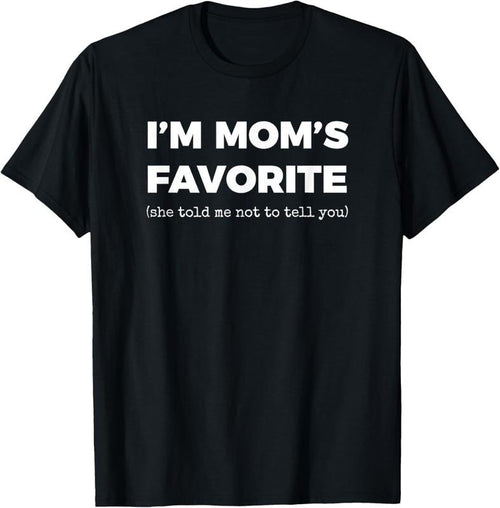 100% Cotton Funny Moms Favorite Son Daughter I'm Mom's Favorite T-Shirt Hoodie, Sweatshirt | DripVista.com