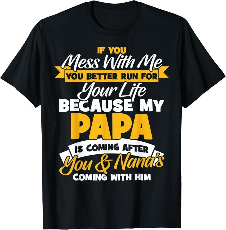 100% Cotton Funny Papa And Nana If You Mess With Me My Papa T-Shirt Hoodie, Sweatshirt | DripVista.com