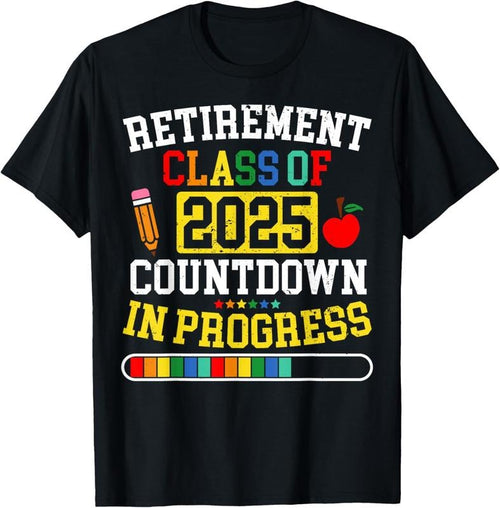 100% Cotton Funny Retirement Class Of 2025 Countdown In Progress Teacher T-Shirt Hoodie, Sweatshirt | DripVista.com