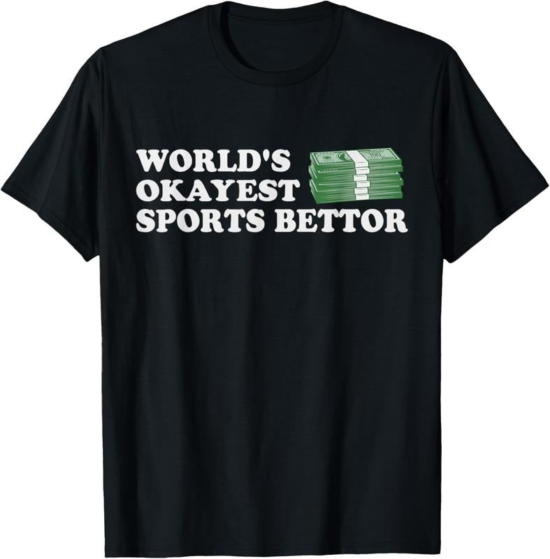 100% Cotton Funny Worlds Okayest Sports Bettor Betting Gambling Gift T-Shirt Hoodie, Sweatshirt | DripVista.com